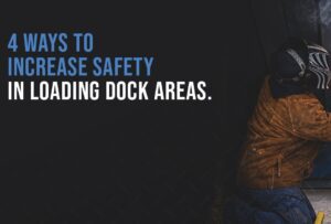 increase safety around loading docks